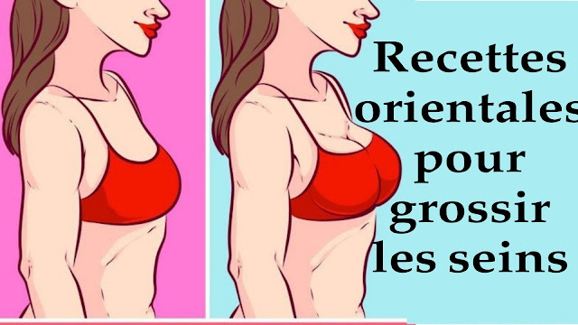 recettes orientales pour grossir les seinsy